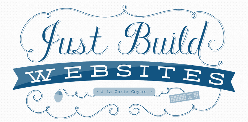 Just Build Websites from Chris Coyier