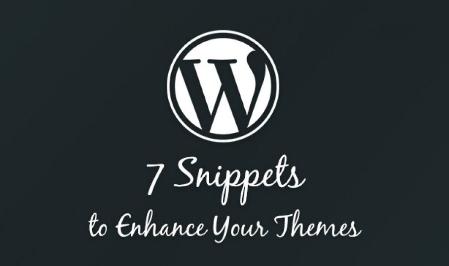 7 WordPress Snippets to Enhance Your Themes